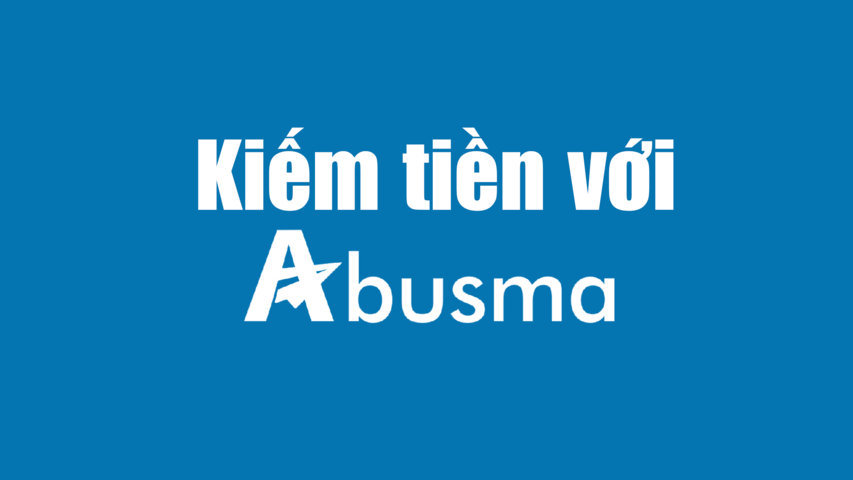 Abusma Affiliate Network là gì? hướng dẫn tham gia kiếm tiền