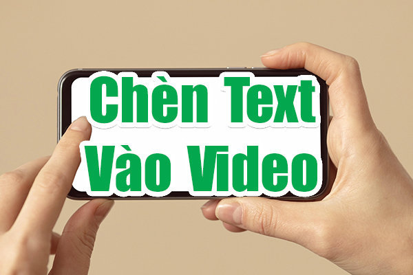 Cách chèn chữ vào video trên điện thoại – Bài 12: add text KineMaster